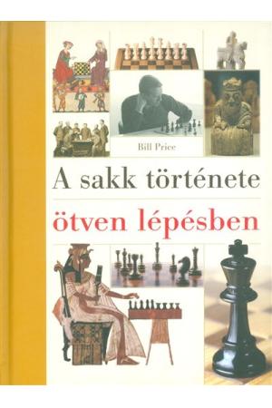 A sakk története ötven lépésben