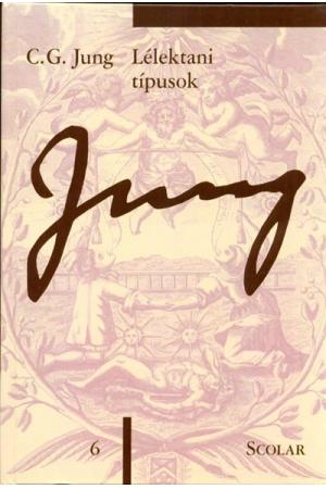 Lélektani típusok - Jung 6.  - C. G. Jung Összegyűjtött Munkái (2.kiadás)