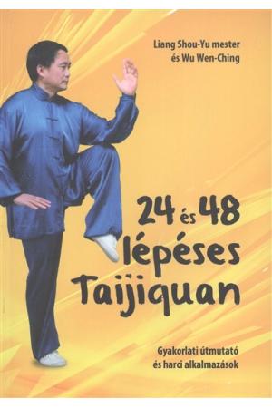 24 és 48 lépéses taijiquan /Gyakorlati útmutató és harci alkalmazások