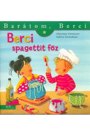 Berci spagettit főz - Barátom, Berci 11.
