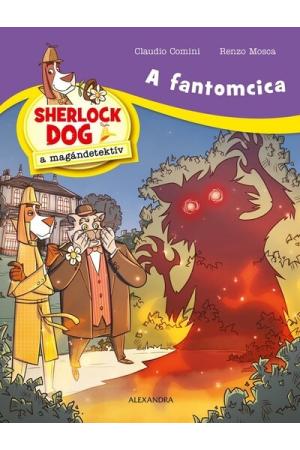 A fantomcica - Sherlock Dog, a magándetektív
