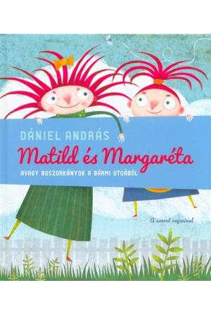 Matild és Margaréta avagy boszorkányok a Bármi utcából (2. kiadás)