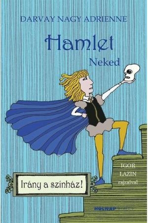 Hamlet - Neked - Irány a színház