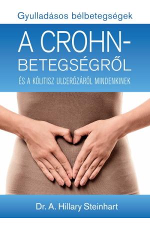 Gyulladásos bélbetegségek - A Crohn-betegségről és a kólitisz ulcerózáról mindenkinek