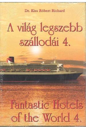 A VILÁG LEGSZEBB SZÁLLODÁI 4. /FANTASTIC HOTELS OF THE WORLD 4.