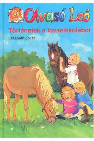 Történetek a lovasiskolából /Olvasó Leó