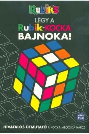 Rubik's: Légy a Rubik kocka bajnoka! - Hivatalos útmutató a kocka megoldásához