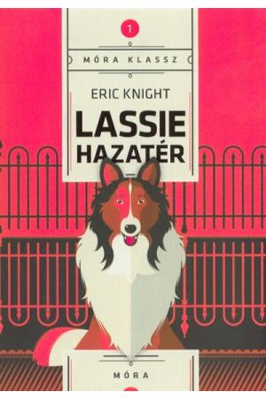 Lassie hazatér - Móra klassz 1. (9. kiadás)