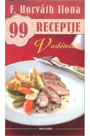 Vadételek /F. Horváth Ilona 99 receptje 12.