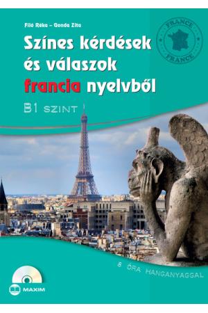 Színes kérdések és válaszok francia nyelvből - B1 szinten (CD melléklettel)