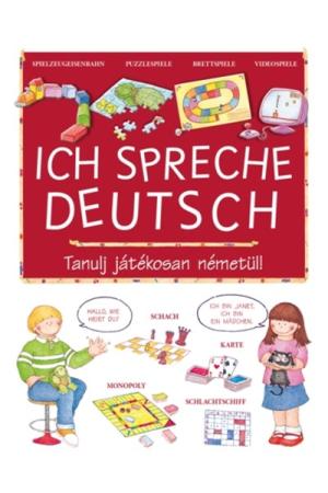 Ich Spreche Deutsch /Tanulj játékosan németül!