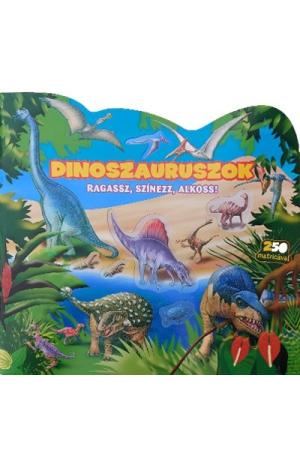 Ragassz, színezz, alkoss! - Dinoszauruszok - 250 matricával (óriás foglalkoztató)