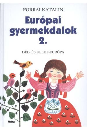 Európai gyermekdalok 2. /Dél- és kelet-európa