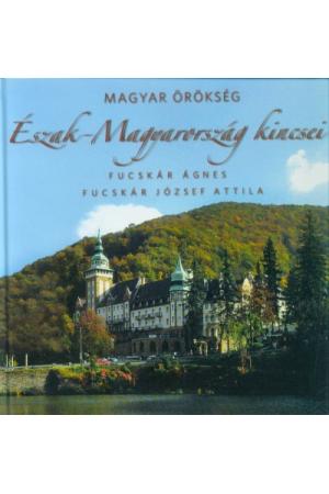 Magyar örökség - Észak-Magyarország kincsei