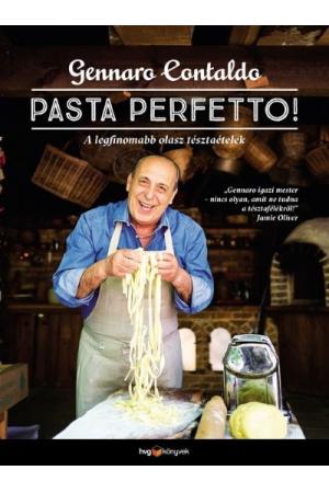 PASTA PERFETTO! - A legfinomabb olasz tésztaételek
