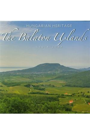 The Balaton Uplands - A Balaton-felvidék (angol) /Hungarien Heritage
