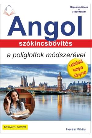 Angol szókincsbővítés a poliglottok módszerével - "Tankönyv az olvasott és a hangos szövegek hatékony megértéséhez "