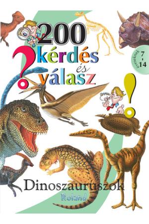 200 kérdés és válasz - Dinoszauruszok