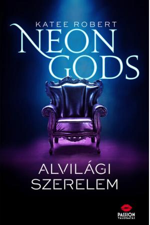Neon Gods - Alvilági szerelem - Neon Gods-sorozat 1. rész