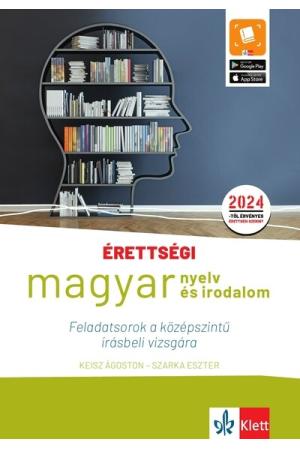Érettségi - Magyar nyelv és irodalom Feladatsorok a középszintű írásbeli vizsgára - A 2024-től érvényes középszintű érettséginek