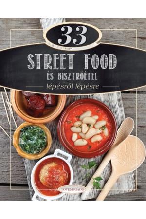 33 Street Food és bisztróétel lépésről lépésre