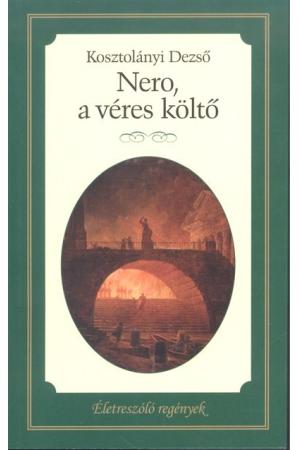 Nero, a véres költő /Életreszóló regények 24.