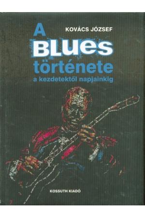 A blues története a kezdetektől napjainkig