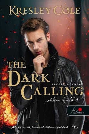 The Dark Calling - Szólít a Sötét - Az Arkánum Krónikák 5.