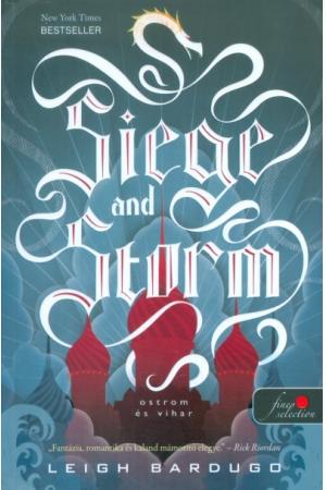 Siege and Storm - Ostrom és vihar /Grisha trilógia 2.