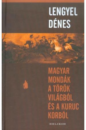 Magyar mondák a török világból és a kuruc korból