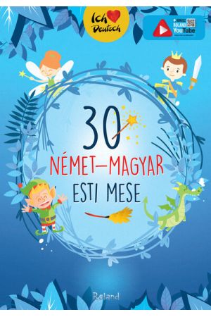 30 német-magyar esti mese - Ich liebe Deutsch (új kiadás)