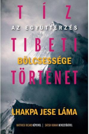 Tíz tibeti történet - Az együttérzés bölcsessége