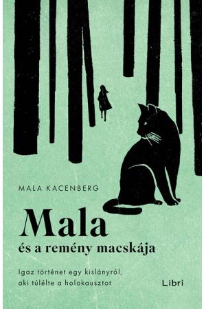 Mala és a remény macskája - Igaz történet egy kislányról, aki túlélte a holokausztot