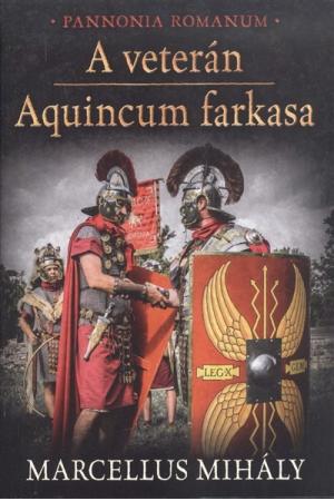 A veterán - Aquincum farkasa /Pannonia Romanum