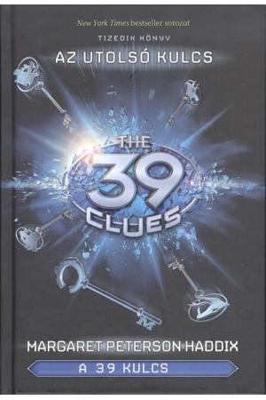 The 39 Clues - A 39 kulcs 10. /Az utolsó kulcs