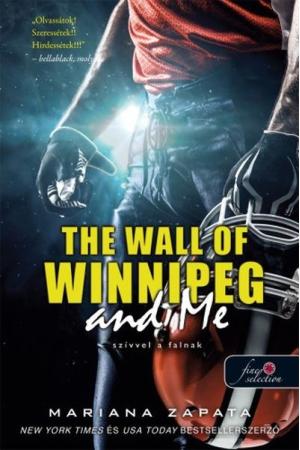 The Wall of Winnipeg and Me - Szívvel a falnak