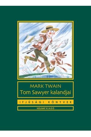 Tom Sawyer kalandjai - Ifjúsági könyvek (11. kiadás)