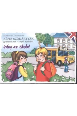 Irány az iskola! /Képes szókártyák gyerekeknek - angol nyelvből
