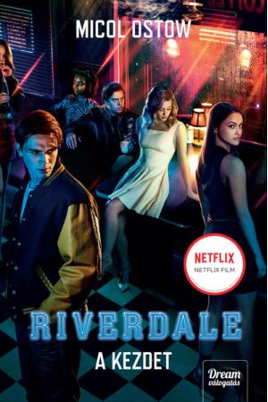 Riverdale - A kezdet - Riverdale-sorozat 1.