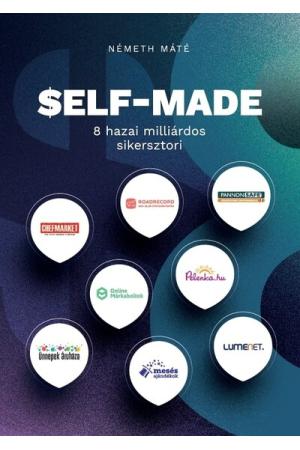 SELF-MADE - 8 hazai milliárdos sikersztori