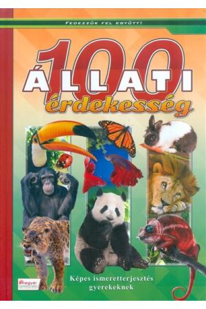 100 állati érdekesség - Képes ismeretterjesztés gyerekeknek /Fedezzük fel együtt!
