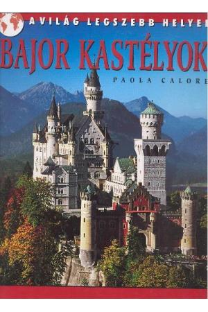 Bajor kastélyok /A világ legszebb helyei