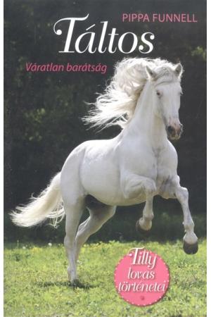 Táltos - Váratlan barátság /Tilly lovas történetei 1.