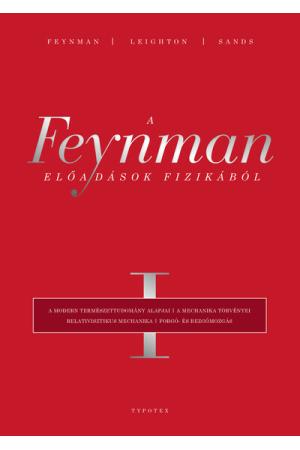 A Feynman-előadások fizikából I. - A modern természettudomány alapjai, a mechanika törvényei, relativisztikus mechanika, forgó-
