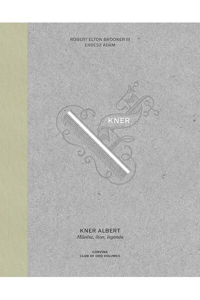 Kner Albert - Művész, ikon, legenda