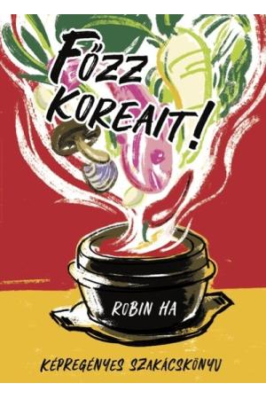 Főzz koreait! - Képregényes szakácskönyv
