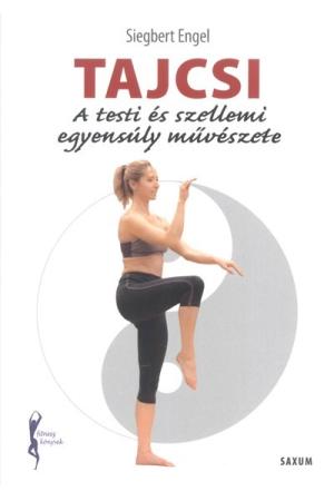 Tajcsi - A testi és szellemi egyensúly művészete /Fitnesz könyvek