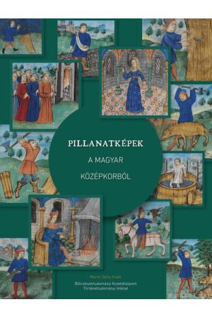 Pillanatképek a magyar középkorból