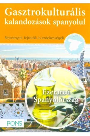 PONS Gasztrokulturális kalandozások spanyolul - Ezerarcú Spanyolország
