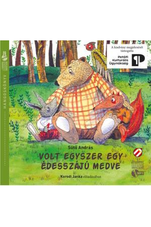 Volt egyszer egy édesszájú medve - Fülbemászó gyerekirodalom a Cerkabellától - Hangoskönyv